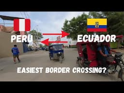 Easiest Peru to Ecuador Border Crossing? | La Tina - Macará Border Crossing