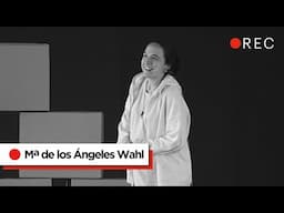 María de los Ángeles Wahl: "¿Qué vale la pena?"