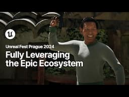 Getting the Most Out of the Epic Ecosystem | Unreal Fest 2024