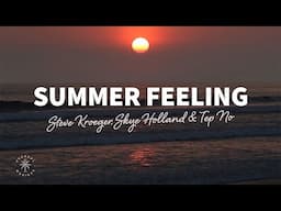 Steve Kroeger, Skye Holland & Tep No - Summer Feeling (Lyrics)