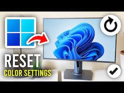 How To Reset Color Settings In Windows 11 - Full Guide