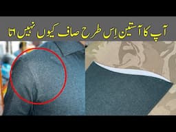 Apka Asteen is taraf saaf Kyu nahi ata ? Sleeves cutting