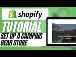 How to Set Up a Camping Gear Store on Shopify – Complete Guide