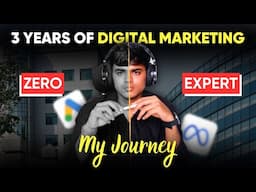 3 Years of Digital marketing Journey in 12 minutes | My Story