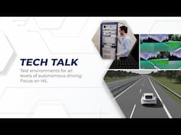 TECH TALK – Test environments for all levels of autonomous driving: Focus on HIL