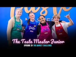 The Taste Master Junior Episode 12| The Market Challenge