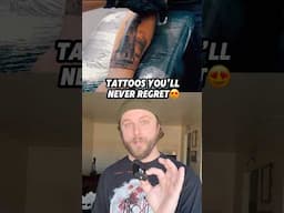 4 Tattoos you’re guaranteed to NEVER Regret! - Part 3