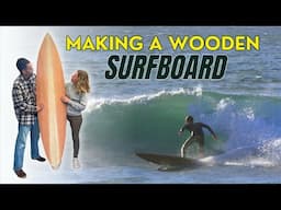 Making a Wooden Surfboard: The Surfer's Dream Come True