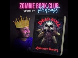 "Dead Soil" with Special Guest Sylvester Barzey | Zombie Book Club Ep 78