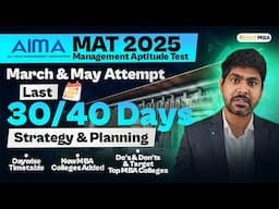 MAT in March & May 2025: Last 30/40 Days Left!! Complete Preparation Strategy | Do's & Don't