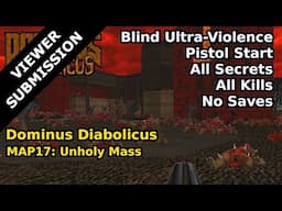 Dominus Diabolicus - MAP17: Unholy Mass (Blind Ultra-Violence 100%)