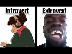 Introverts and Extroverts Casually Explained