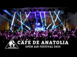 Cafe De Anatolia Open Air 2024 | [Official Festival Mix]