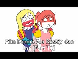 Film Drama Ala Ruskiy dan Ina [Part 10] || Drama Countryhumans Indonesia