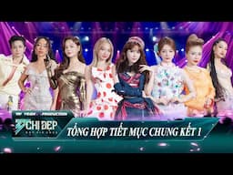 Tổng Hợp Tiết Mục Chung Kết 1, Bùng Nổ Sân Khấu Đỉnh Nóc Cùng Hội Chị Đẹp - CHỊ ĐẸP ĐẠP GIÓ 2024