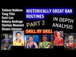 HISTORICALLY INCREDIBLE GYMNASTICS BAR ROUTINES PART 2 - SKILL BY SKILL IN DEPTH ANALYSES