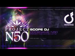 Scope DJ - Codename N50 (Project N50 Anthem 2012)