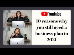 10 reasons why you still need a business plan as a start up or an established business in 2021