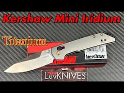 Kershaw Mini Iridium Titanium/S35VN limited production !