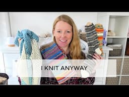 Anna Knitter Podcast 146 - I knit anyway