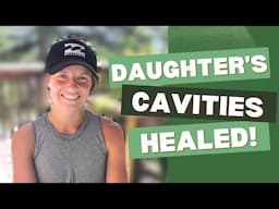 Cavities HEALED! What I did to heal 4 cavities in my daughter's mouth || Tooth Remineralization!