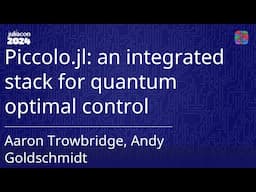 Piccolo.jl: an integrated stack for quantum optimal control | Trowbridge, Goldschmidt