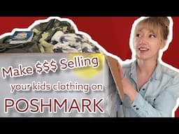 How to Make to Money Selling Your Kids Clothing on Poshmark from Home - It's so Easy!