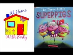 Storytime with Berly: The Three Little Super Pigs by Claire Evans