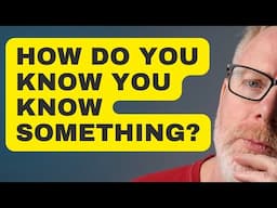 How Do You Know You Know Something?