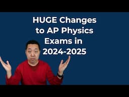 Changes to AP Physics Exams for 2024-2025