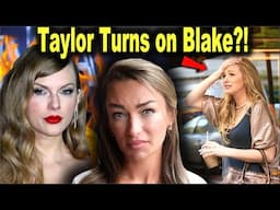 Things Just Got WORSE for Blake Lively | Taylor Swift Thinks She is Using Her?! Justin Baldoni