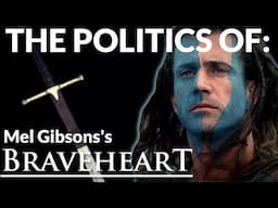 BRAVEHEART vs HISTORY (or how Hollywood vandalizes history for propaganda) | Film Analysis