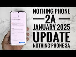 Nothing Phone 2A January 2025 Security Patch Update || Nothing phone 2a Updates || Nothing phone 3a