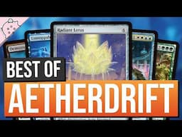 You Need These New Cards! | Best of Aetherdrift | MTG