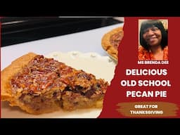 How To Make A Old School Pecan Pie | Great For Holidays