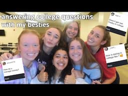 answering your college questions w/ my college besties