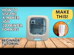 How to Use the X-Maker Joy 3D Printer for Kids