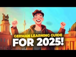 Learn GERMAN in 2025! Beginner to Fluent (Step-by-Step Guide)