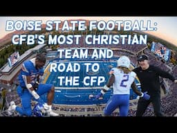 Boise State Football: CFB's Most Christian Team And Road To The CFP