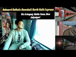 Onboard Kolkata Guwahati GARIB RATH Express Journey In Third AC ECONOMY Coach *Kolkata To Guwahati*