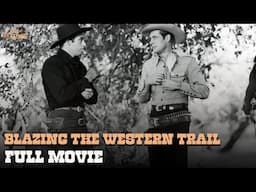 Blazing The Western Trail | Full Movie | Wild Westerns