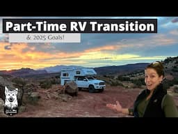 Full-Time to Part-Time RV Travel Lessons: Struggles and Goals to Overcome in 2025!