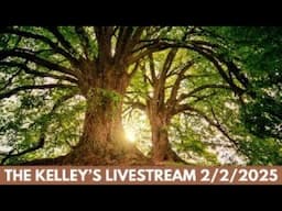 The Kelley's Livestream 2/2/2025