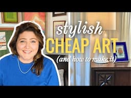 Cheap Art that Makes Your Home INSTANTLY Stylish | 7 EASY DIY Art Ideas that are ACTUALLY Unique!