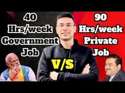 40 Hrs/week Government Job vs 90 Hrs/week Private Job | Gaurav Kaushal