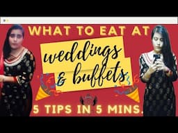 What to eat at BUFFETS & WEDDINGS | How to EAT WHAT YOU WANT & STAY IN SHAPE | Prachi Puri | 5x5