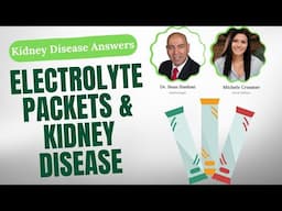 Electrolyte Packets and Kidney Disease: What You Need to Know