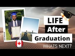 STUDY IN CANADA | Life after graduation | What's Next ?