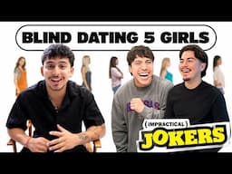 BLIND DATING 5 GIRLS *IMPRACTICAL JOKERS* ft: JULIAN & LOGAN