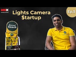 Lights, Camera, $tartup EP5 ft. Beyond snack - Kerala Banana Chips | 100X.VC